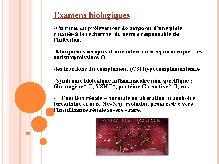 Examens biologiques -Cultures du prélèvement de gorge ou d’une plaie cutanée à la recherche