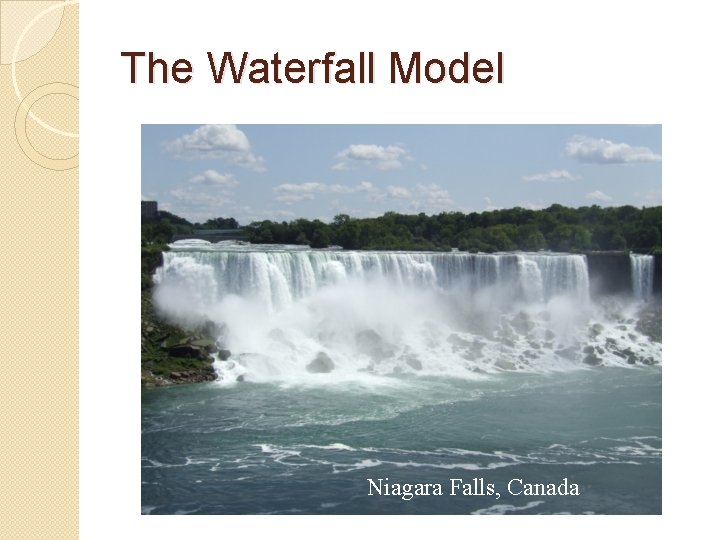 The Waterfall Model Niagara Falls, Canada 