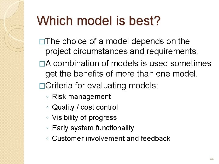 Which model is best? �The choice of a model depends on the project circumstances