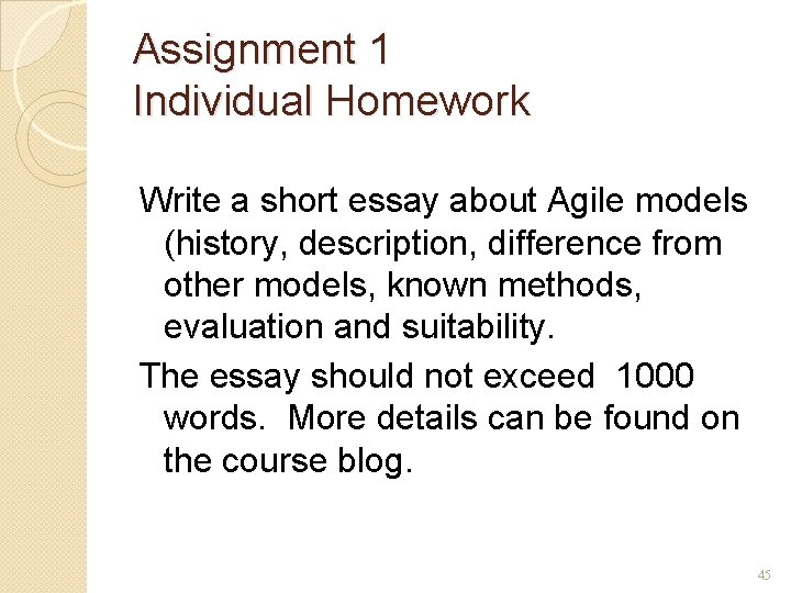 Assignment 1 Individual Homework Write a short essay about Agile models (history, description, difference