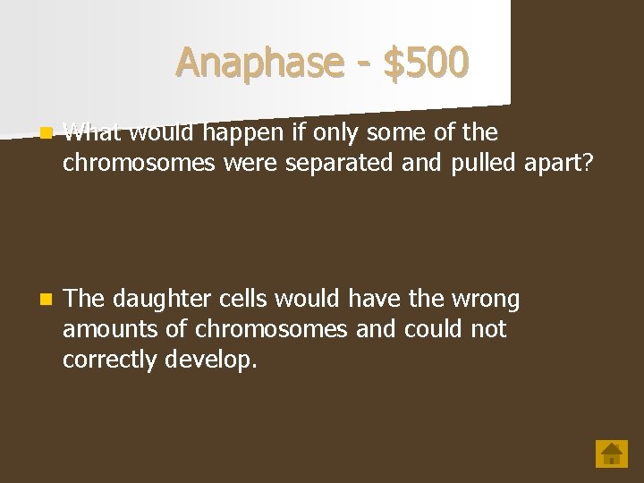Anaphase - $500 n What would happen if only some of the chromosomes were