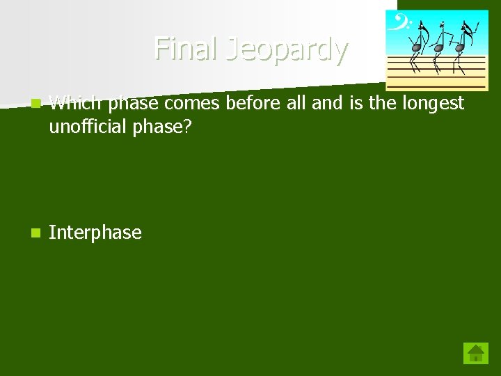 Final Jeopardy n Which phase comes before all and is the longest unofficial phase?
