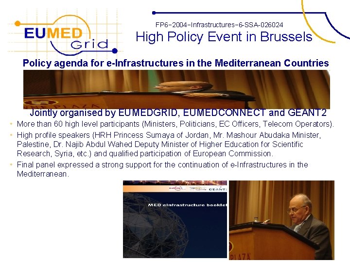 FP 6− 2004−Infrastructures− 6 -SSA-026024 High Policy Event in Brussels Policy agenda for e-Infrastructures