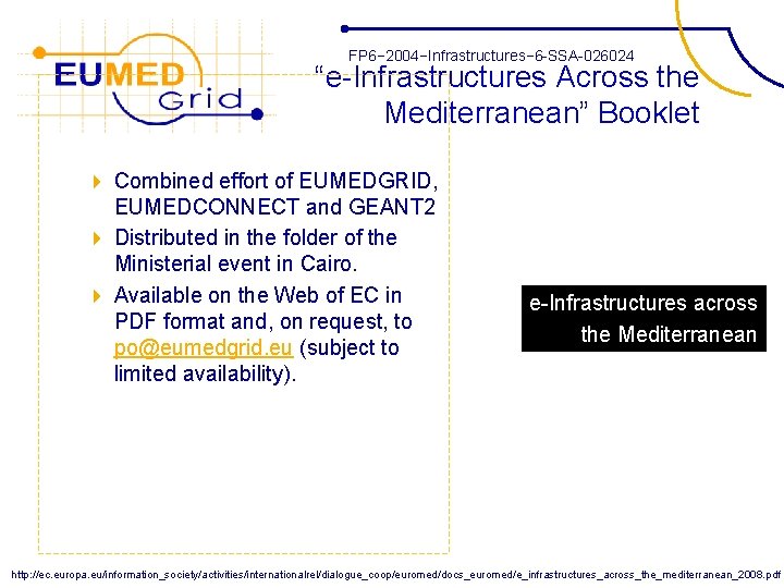 FP 6− 2004−Infrastructures− 6 -SSA-026024 “e-Infrastructures Across the Mediterranean” Booklet 4 Combined effort of