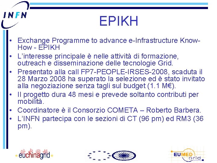 EPIKH • Exchange Programme to advance e-Infrastructure Know. How - EPIKH • L’interesse principale