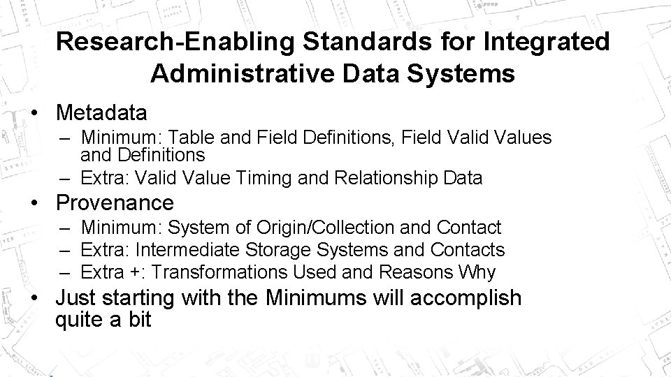 Research-Enabling Standards for Integrated Administrative Data Systems • Metadata – Minimum: Table and Field
