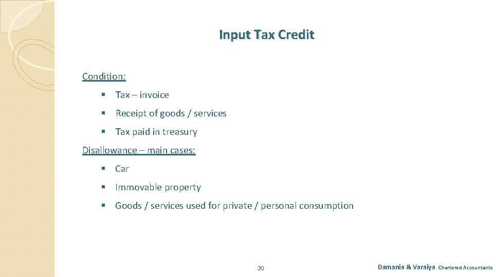 Input Tax Credit Condition: § Tax – invoice § Receipt of goods / services