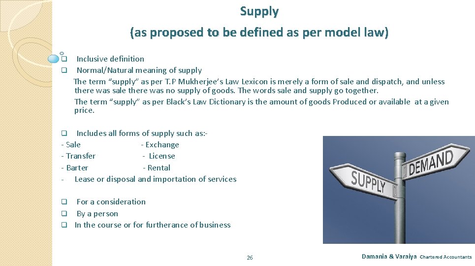Supply (as proposed to be defined as per model law) Inclusive definition q Normal/Natural