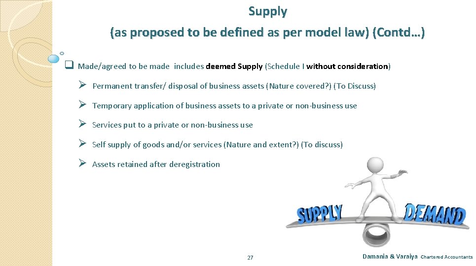 Supply (as proposed to be defined as per model law) (Contd…) q Made/agreed to