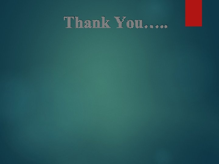 Thank You…. . 