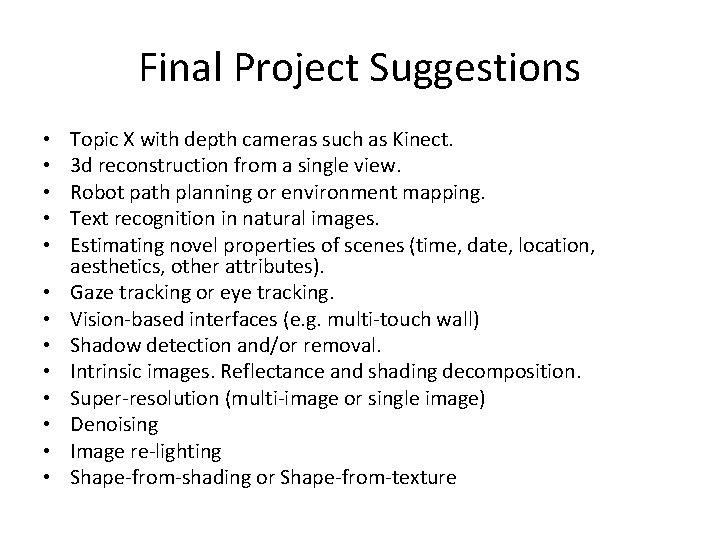 Final Project Suggestions • • • • Topic X with depth cameras such as