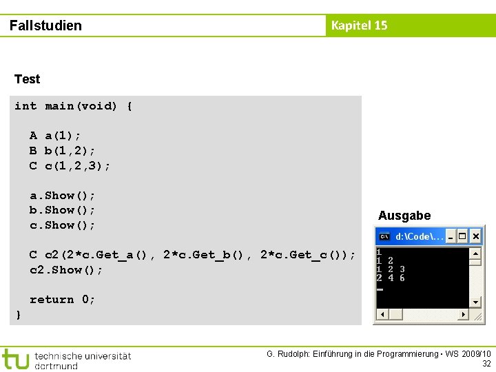 Fallstudien Kapitel 15 Test int main(void) { A a(1); B b(1, 2); C c(1,