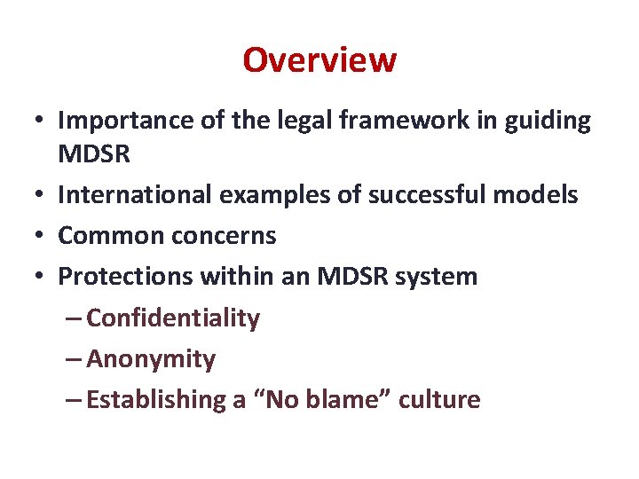 Overview • Importance of the legal framework in guiding MDSR • International examples of