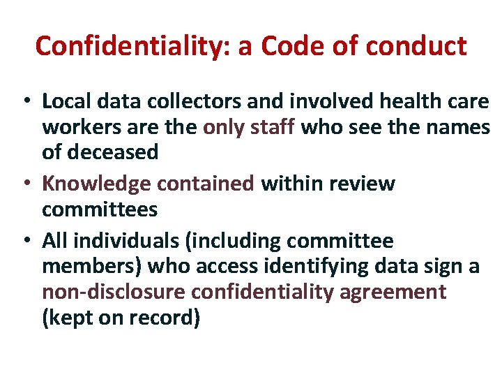Confidentiality: a Code of conduct • Local data collectors and involved health care workers