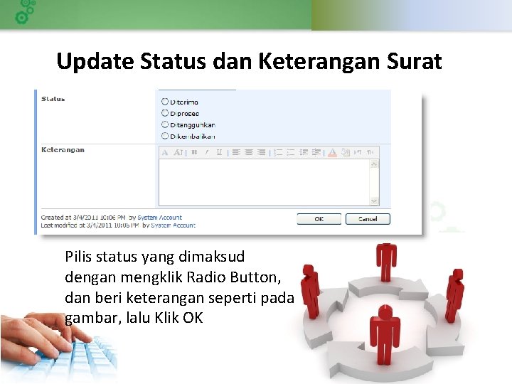 Update Status dan Keterangan Surat Pilis status yang dimaksud dengan mengklik Radio Button, dan