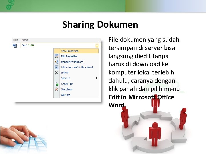 Sharing Dokumen File dokumen yang sudah tersimpan di server bisa langsung diedit tanpa harus