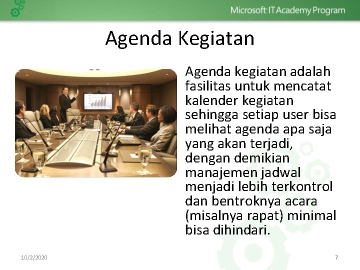 Agenda Kegiatan Agenda kegiatan adalah fasilitas untuk mencatat kalender kegiatan sehingga setiap user bisa