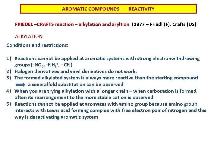 AROMATIC COMPOUNDS - REACTIVITY FRIEDEL –CRAFTS reaction – alkylation and aryltion (1877 – Friedl