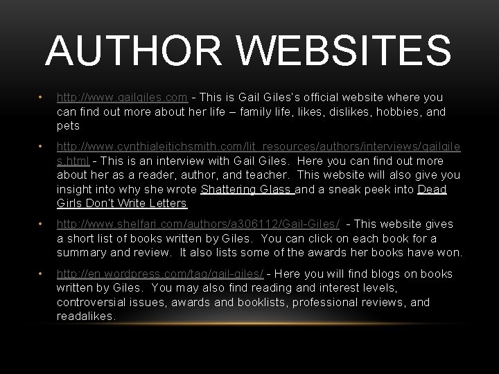 AUTHOR WEBSITES • http: //www. gailgiles. com - This is Gail Giles’s official website