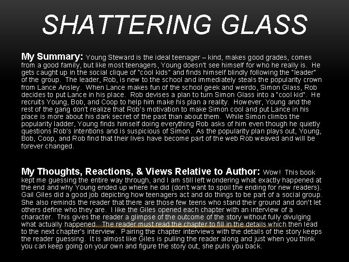SHATTERING GLASS My Summary: Young Steward is the ideal teenager – kind, makes good