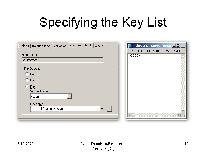 Specifying the Key List 3. 10. 2020 Lauri Pietarinen/Relational Consulting Oy 15 