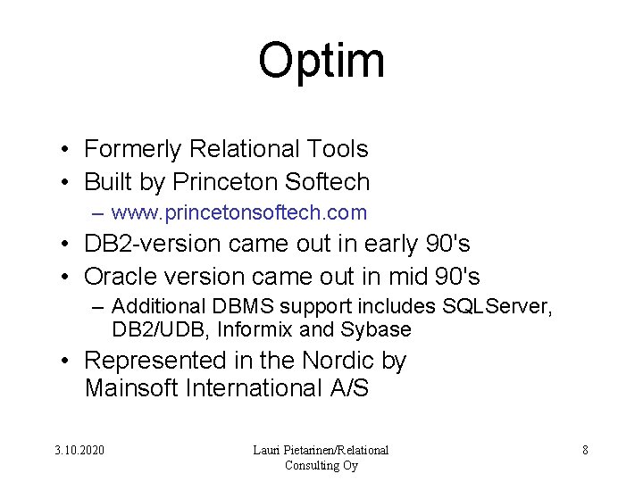 Optim • Formerly Relational Tools • Built by Princeton Softech – www. princetonsoftech. com