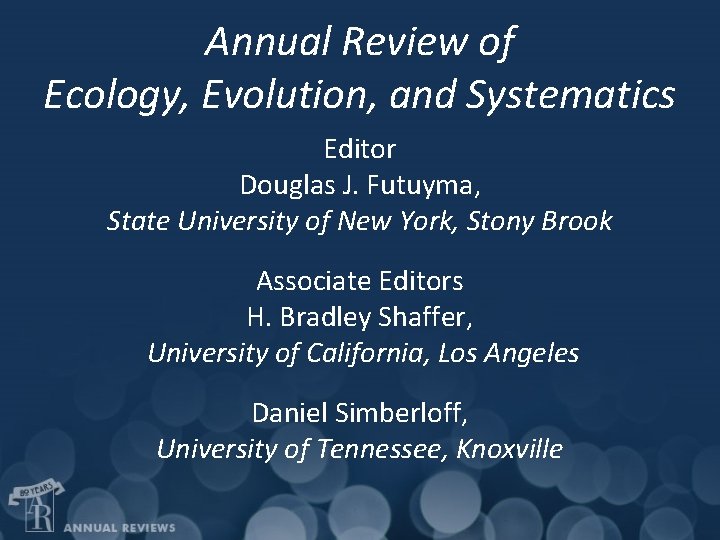 Annual Review of Ecology, Evolution, and Systematics Editor Douglas J. Futuyma, State University of