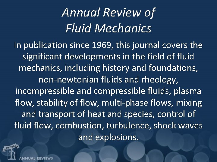 Annual Review of Fluid Mechanics In publication since 1969, this journal covers the significant
