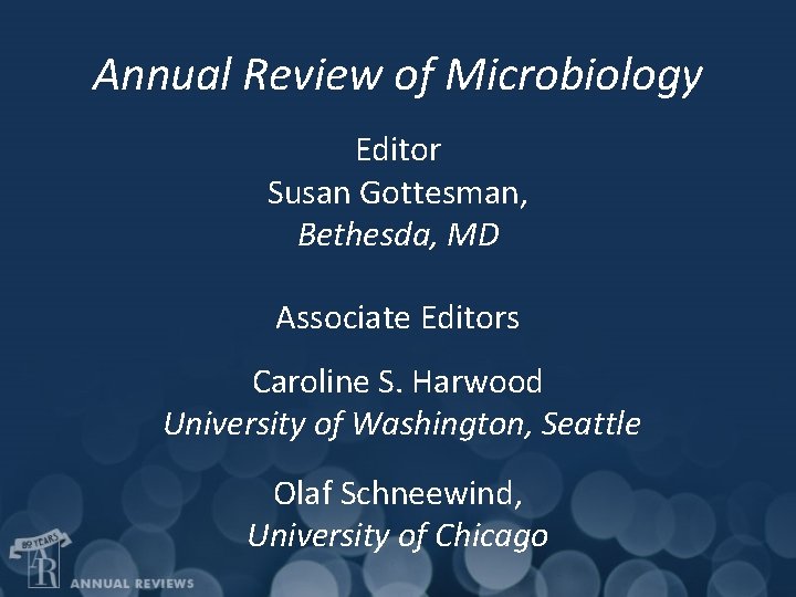 Annual Review of Microbiology Editor Susan Gottesman, Bethesda, MD Associate Editors Caroline S. Harwood