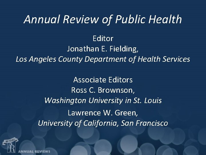 Annual Review of Public Health Editor Jonathan E. Fielding, Los Angeles County Department of