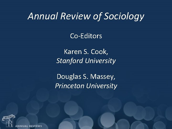 Annual Review of Sociology Co-Editors Karen S. Cook, Stanford University Douglas S. Massey, Princeton