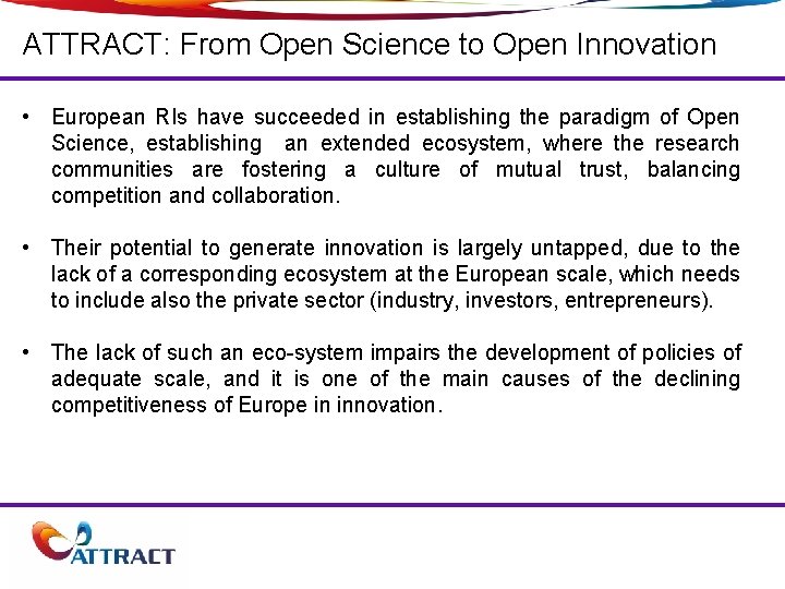 ATTRACT: From Open Science to Open Innovation • European RIs have succeeded in establishing