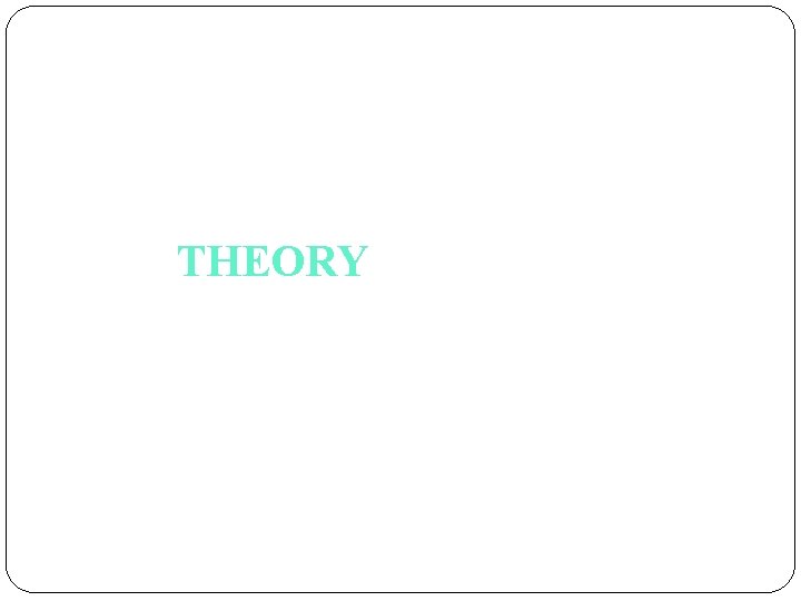 THEORY 