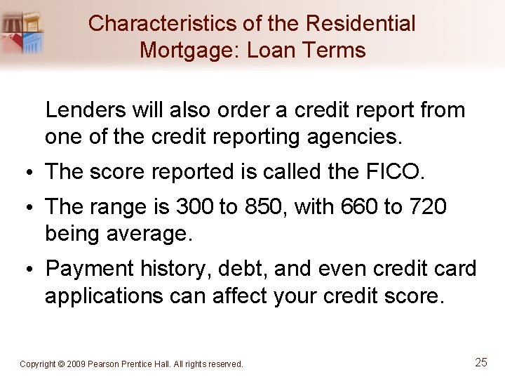 Characteristics of the Residential Mortgage: Loan Terms Lenders will also order a credit report