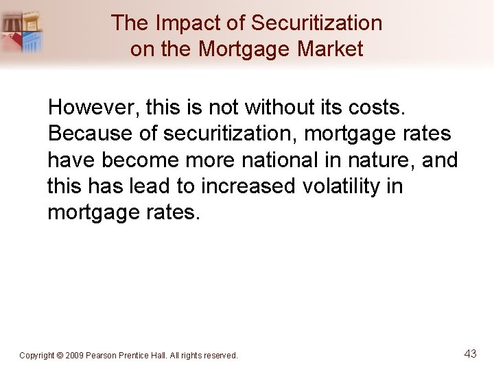 The Impact of Securitization on the Mortgage Market However, this is not without its