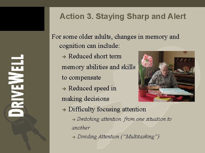 Action 3. Staying Sharp and Alert For some older adults, changes in memory and Action 3. Staying Sharp and Alert For some older adults, changes in memory and
