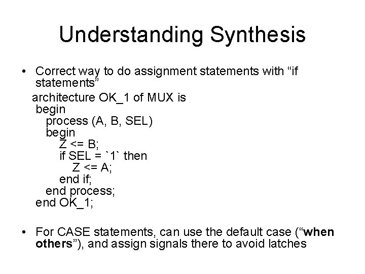 Understanding Synthesis • Correct way to do assignment statements with “if statements” architecture OK_1