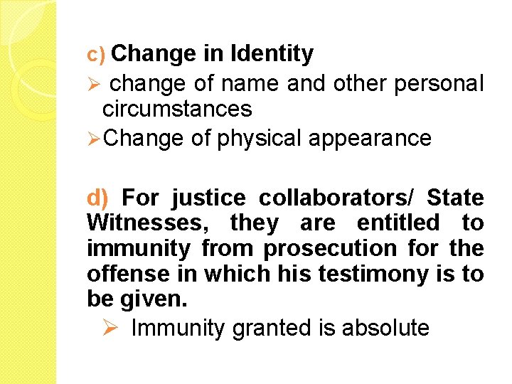 c) Change in Identity change of name and other personal circumstances Ø Change of