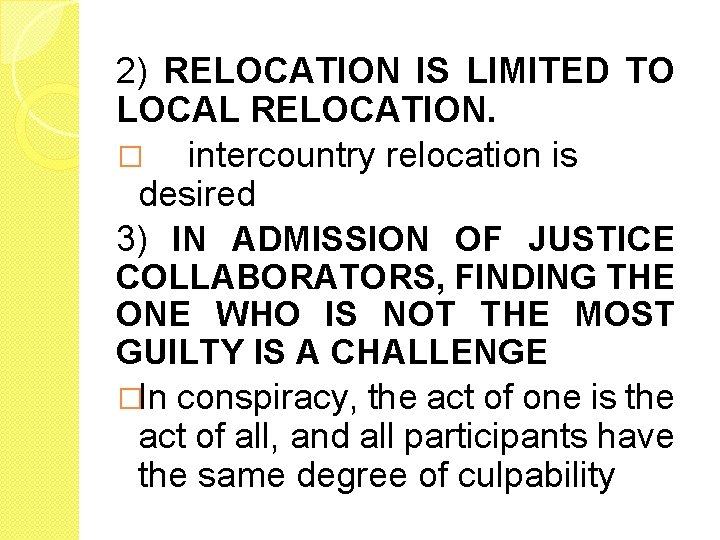2) RELOCATION IS LIMITED TO LOCAL RELOCATION. � intercountry relocation is desired 3) IN