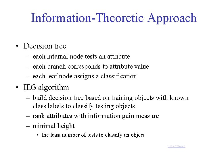 Information-Theoretic Approach • Decision tree – each internal node tests an attribute – each