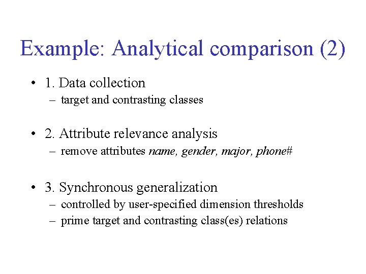 Example: Analytical comparison (2) • 1. Data collection – target and contrasting classes •