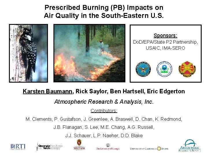 Prescribed Burning (PB) Impacts on Air Quality in the South-Eastern U. S. Sponsors: Do.