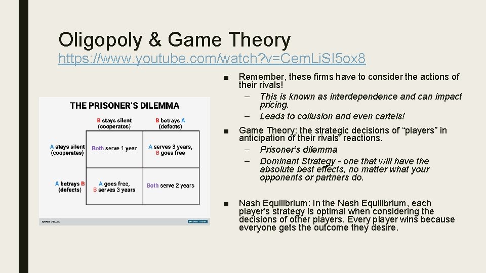 Oligopoly & Game Theory https: //www. youtube. com/watch? v=Cem. Li. SI 5 ox 8