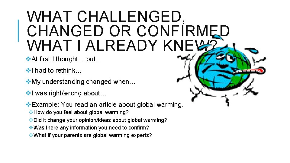 WHAT CHALLENGED, CHANGED OR CONFIRMED WHAT I ALREADY KNEW? v. At first I thought…