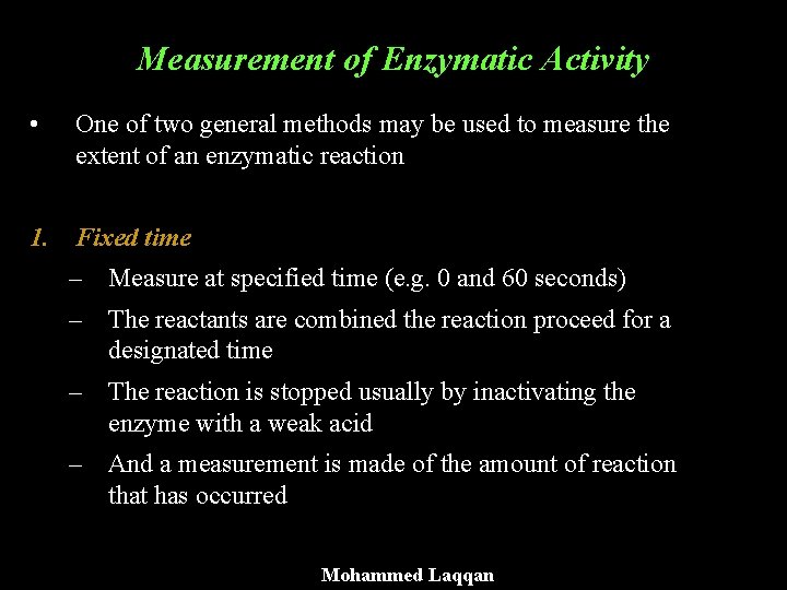 Measurement of Enzymatic Activity • One of two general methods may be used to