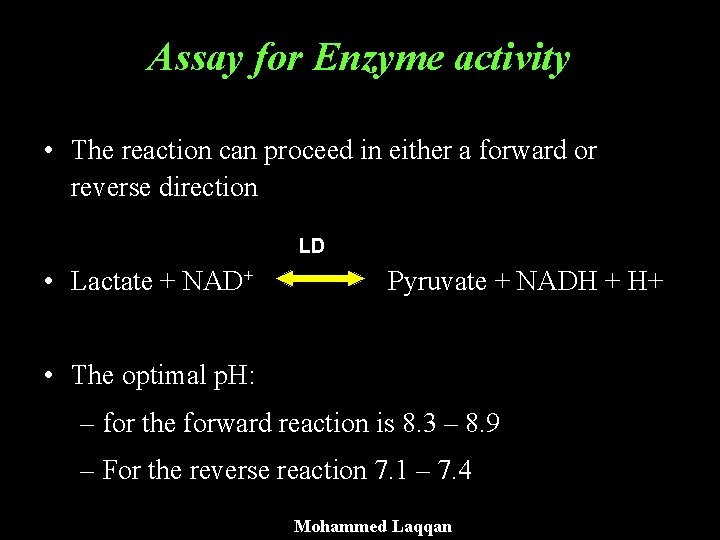 Assay for Enzyme activity • The reaction can proceed in either a forward or