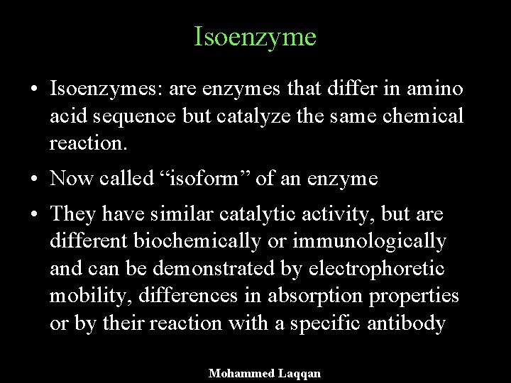 Isoenzyme • Isoenzymes: are enzymes that differ in amino acid sequence but catalyze the