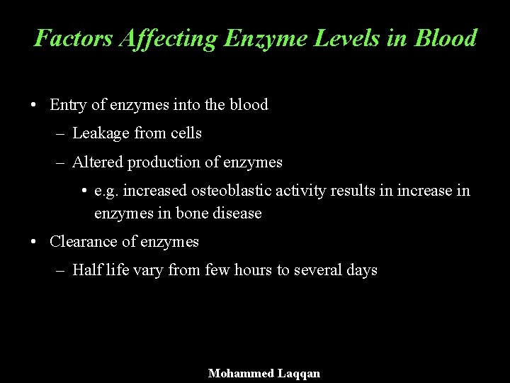 Factors Affecting Enzyme Levels in Blood • Entry of enzymes into the blood –