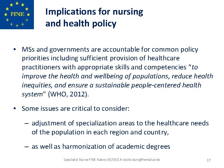 Implications for nursing and health policy • MSs and governments are accountable for common
