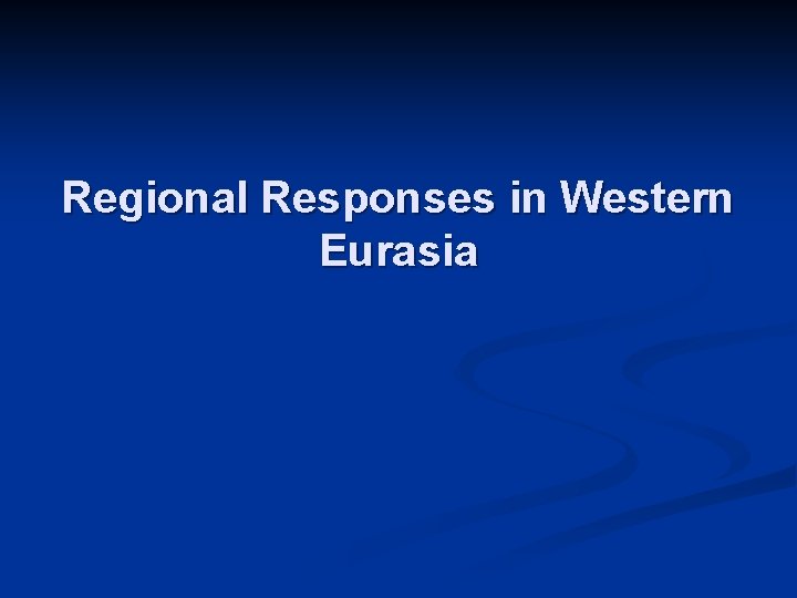 Regional Responses in Western Eurasia 